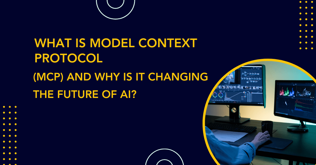 What is Model Context Protocol (MCP) and Why is it Changing the Future of AI