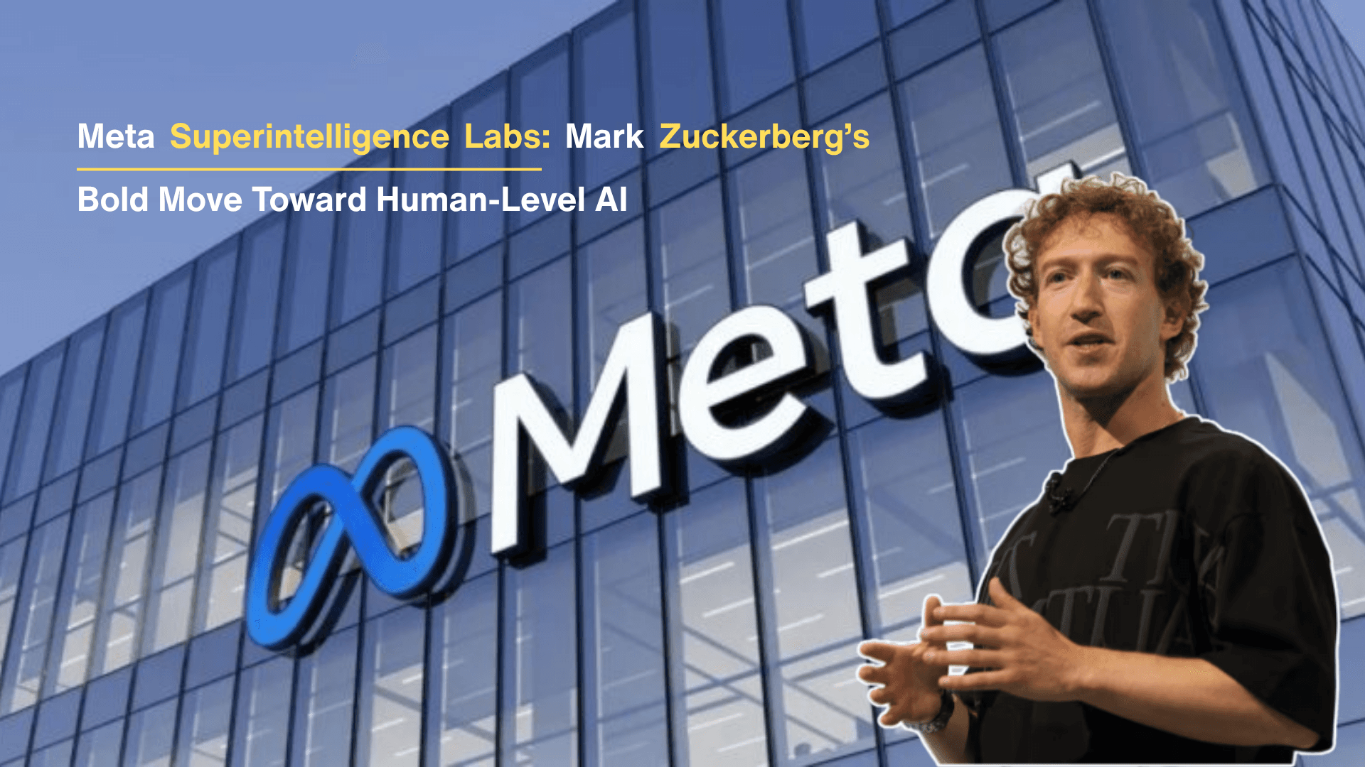 Meta Superintelligence Labs: Mark Zuckerberg’s Bold Move Toward Human-Level AI