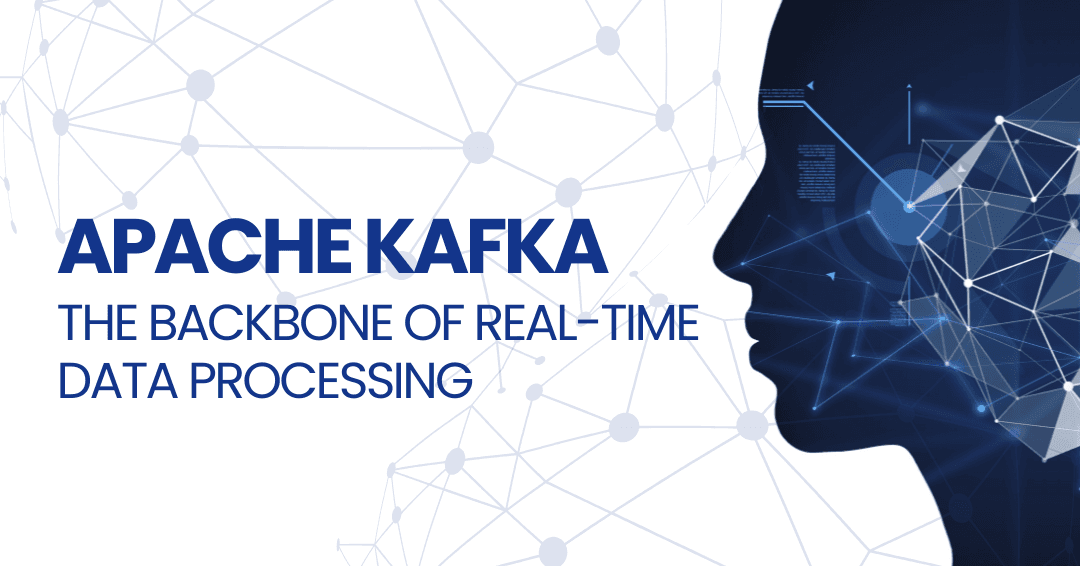 Apache Kafka Explained: The Backbone of Real-Time Data Processing