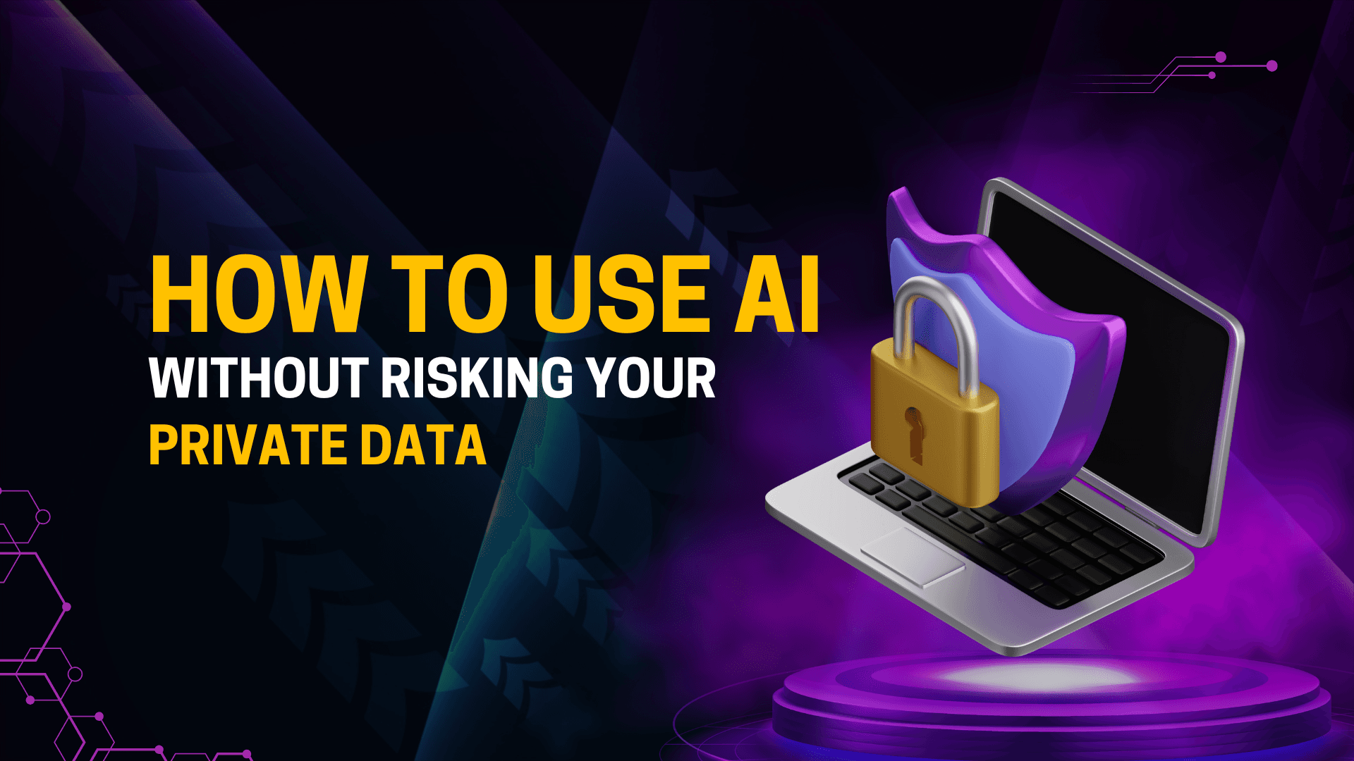How to Use AI Without Risking Your Private Data