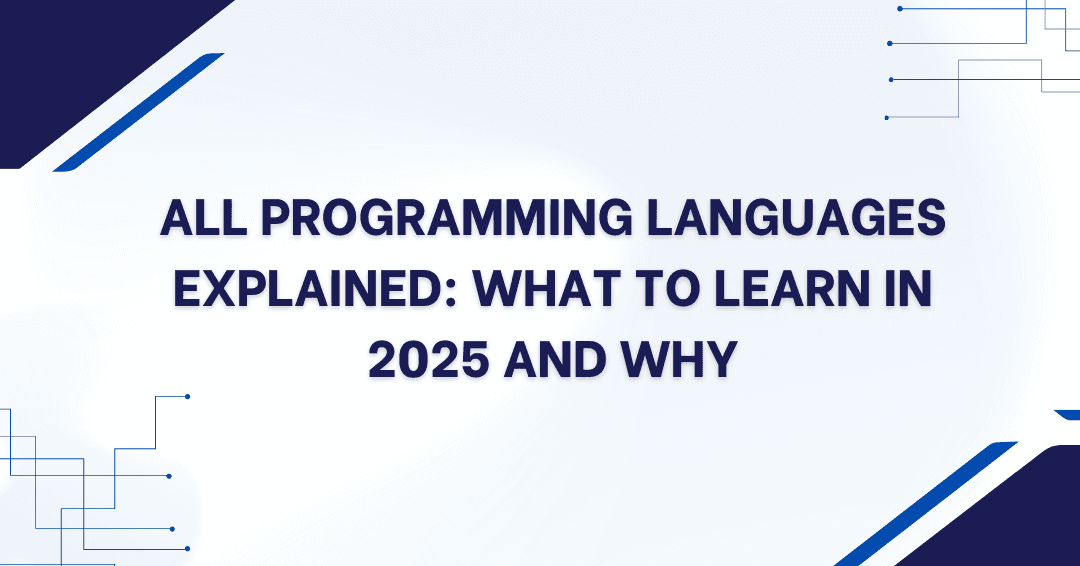 All Programming Languages Explained: What to Learn in 2025 and Why