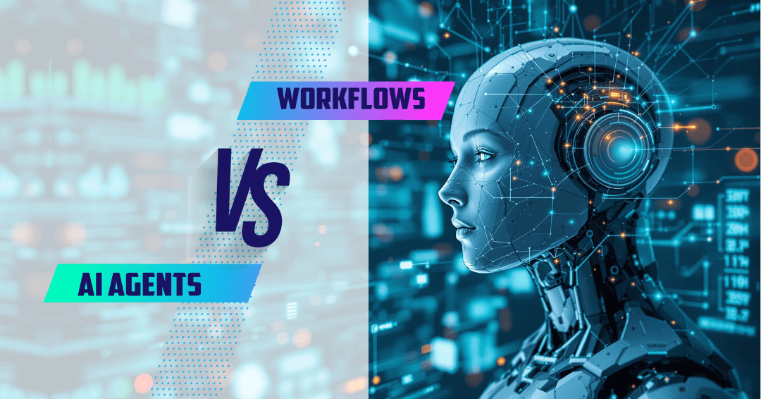 AI Agents vs. Workflows: What Businesses Need to Know in 2025