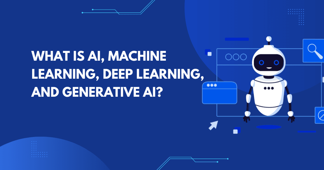 A Beginner’s Guide to AI, Machine Learning, Deep Learning & Generative AI