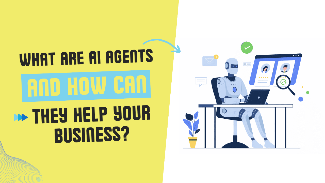 What Are AI Agents and How Can They Help Your Business?
