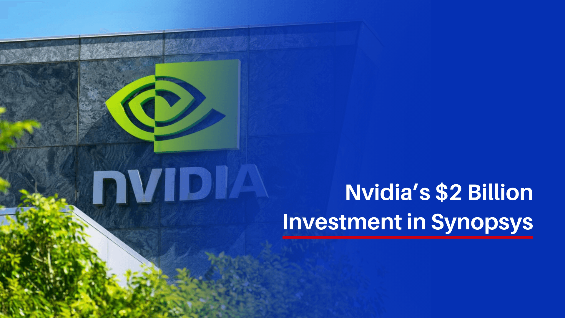 Nvidia’s $2 Billion Investment in Synopsys