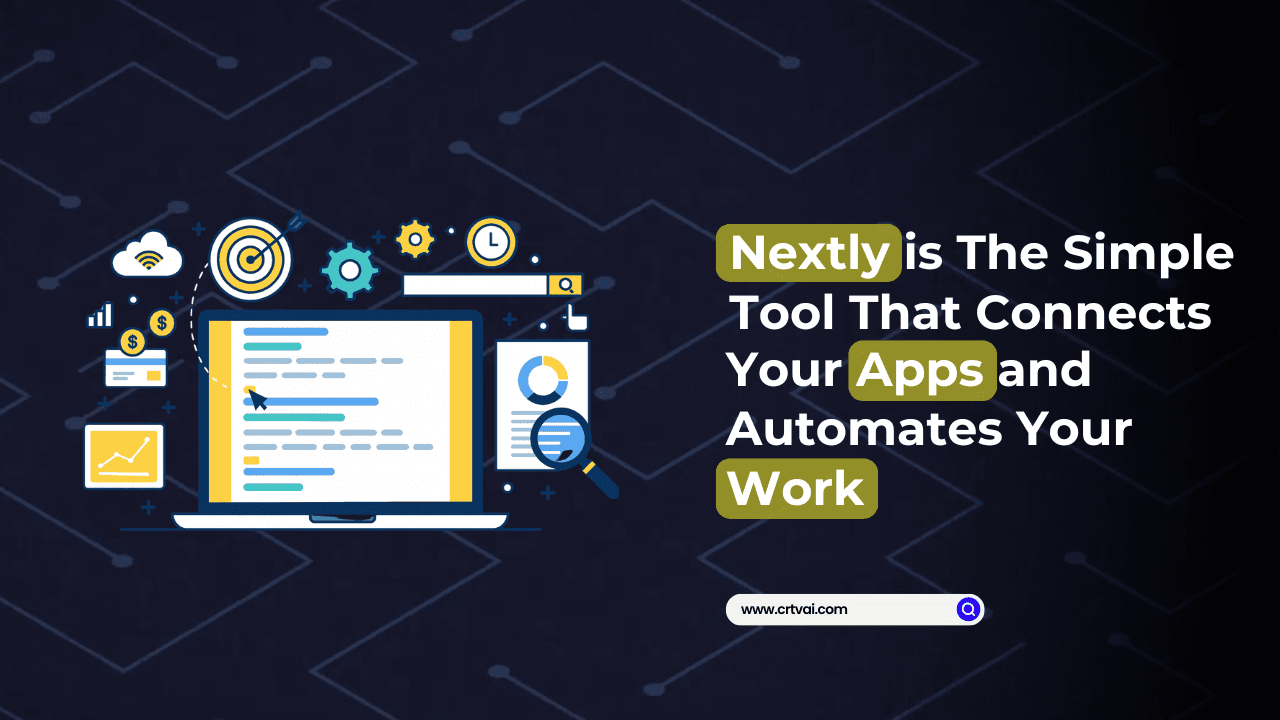 Nextly is The Simple Tool That Connects Your Apps and Automates Your Work
