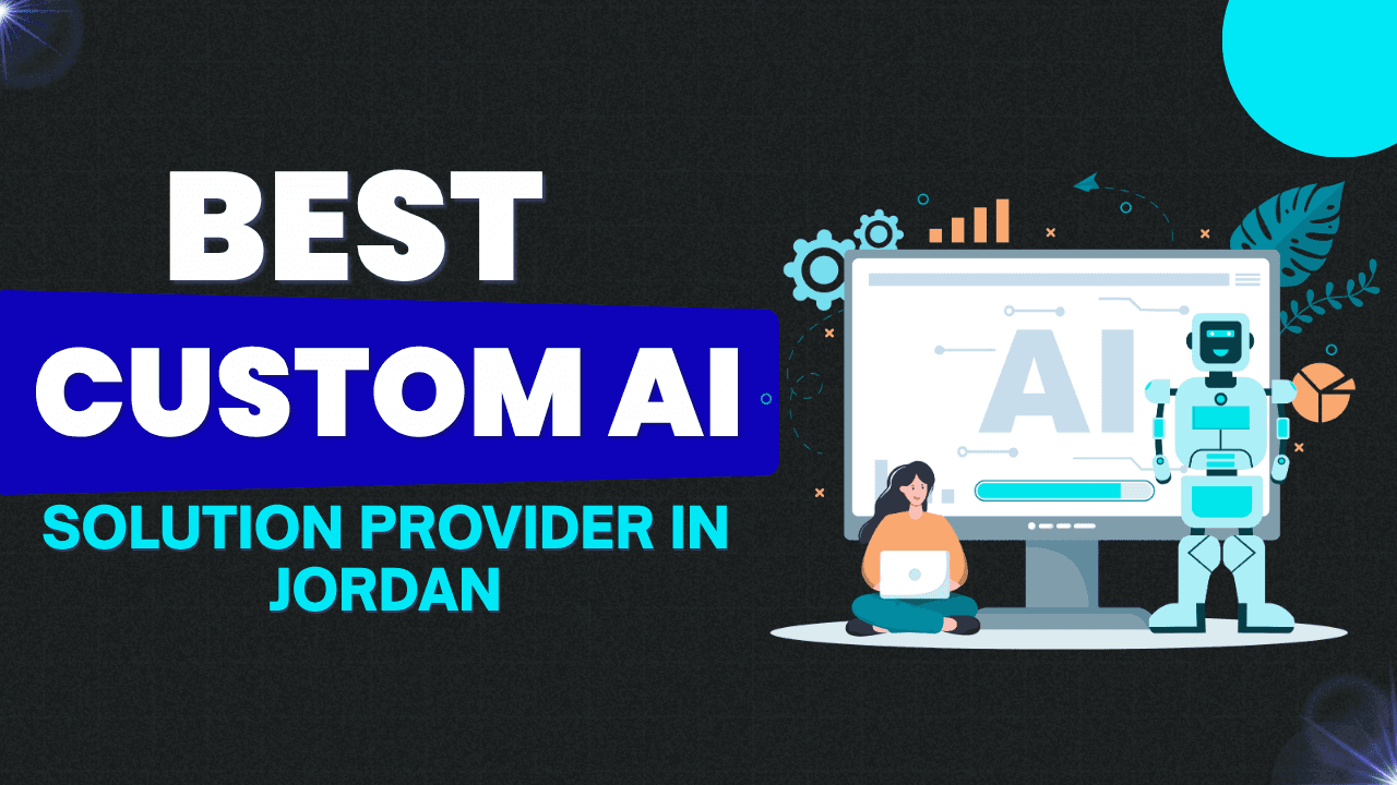 Best Custom AI Solution Provider in Jordan