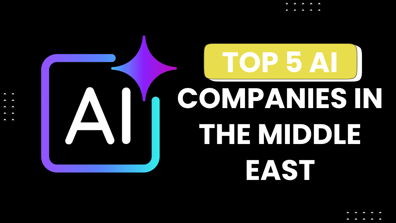 Top 5 AI Companies in the Middle East